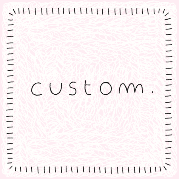 Custom